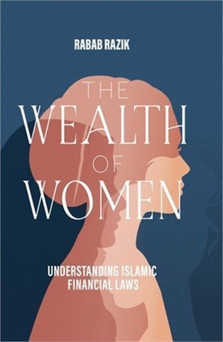 The Wealth of Women: Understanding Islamic Financial Laws (Paperback or Softback