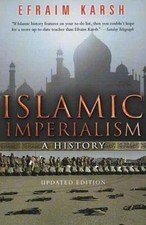 Islamic Imperialism : A History by Efraim Karsh (2007, Book)