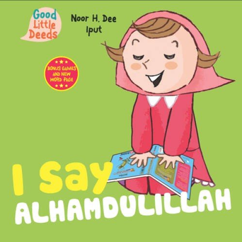 I Say Alhamdulillah (I Say Board Books) – Board book By Dee, Noor H. – GOOD