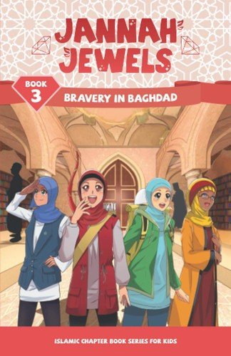 Jannah Jewels Book 3: Bravery In Baghdad (Islamic Chapter Books For Kids) – …