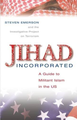Jihad Incorporated: A Guide to Militant Islam in the Us – Hardcover – GOOD