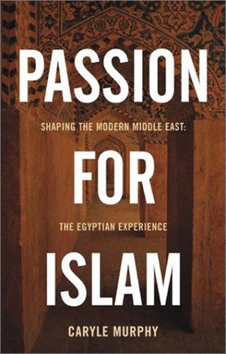 Passion for Islam : Shaping the Modern Middle East – The Egyptian