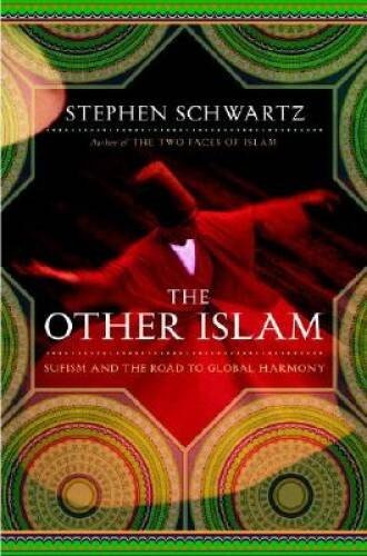 The Other Islam: Sufism and the Road to Global Harmony – Hardcover – GOOD