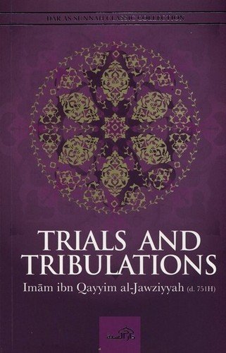 Trials and Tribulations by Imam Ibn Qayyim al Jawziyyah Islamic Guidance Book