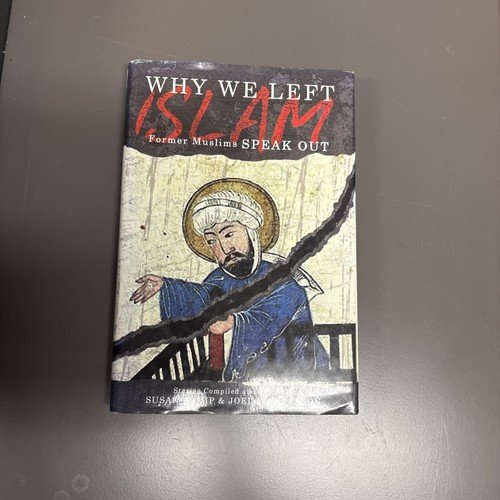 Why We Left Islam: Former Muslims Speak Out by Susan Crimp and Joel...