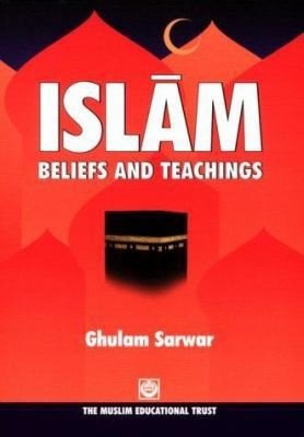 Islam Beliefs and Teachings by Ghulam Sarwar