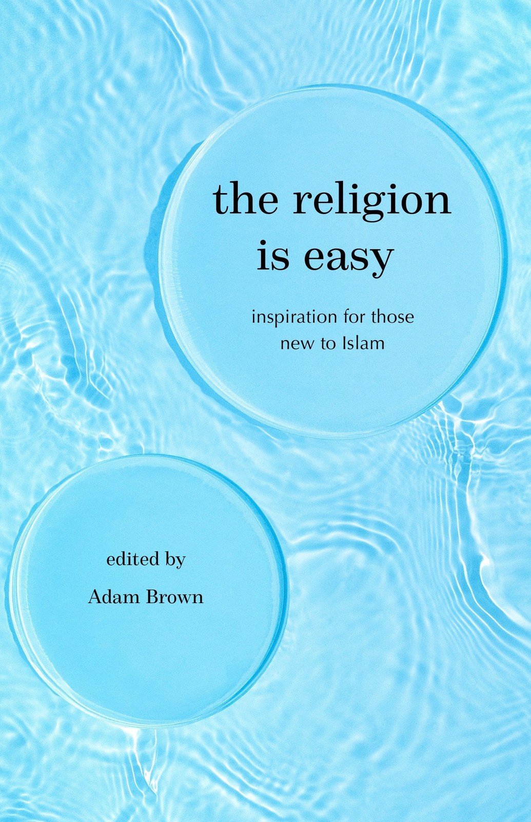 Religion Is Easy: Inspiration for Those New to Islam by Brown, Brown, New..