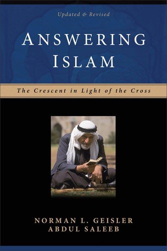 Answering Islam: The Crescent in Light of the Cross - paperback Norman L. Ge...