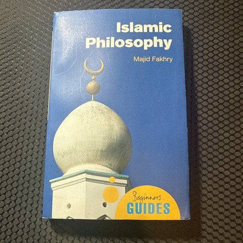 Islamic Philosophy Beginners Guides By Majid Fakhry