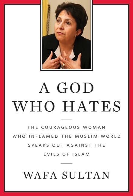A God Who Hates: The Courageous Woman Who Inflamed the Muslim World Speaks O…