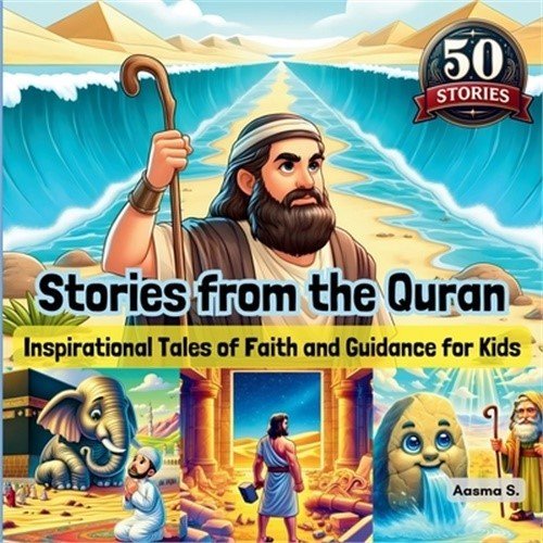 Stories from the Quran: Inspirational Tales of Faith and Guidance for Kids (Pape