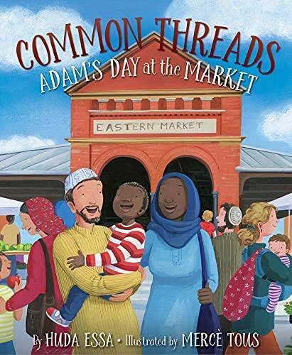 Common Threads: Adam’s Day at the Market – Hardcover By Essa, Huda – GOOD