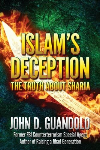 Islam’s Deception: The Truth About Sharia by Guandolo, John D., Brand New, Fr…