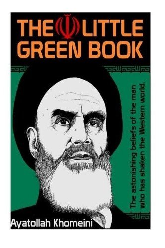 Ayatollah Khomeini Khomeini’s The Little Green Book (Paperback)