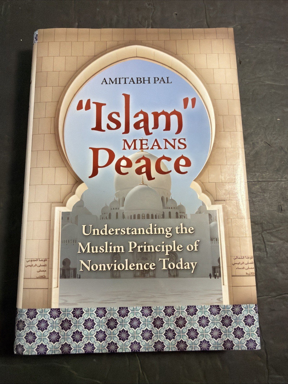 Islam Means Peace Understanding The Muslim Principle Amitabh Pal Hardcover 2011