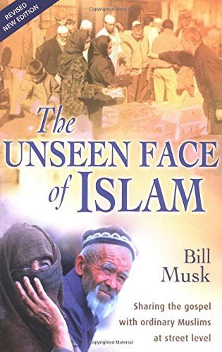 The Unseen Face of Islam: Sharing the Gospel with Ordinary Muslims at Street Lev