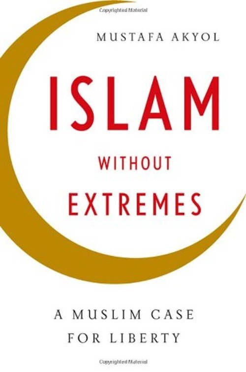 Islam Without Extremes : A Muslim Case for Liberty Hardcover Must