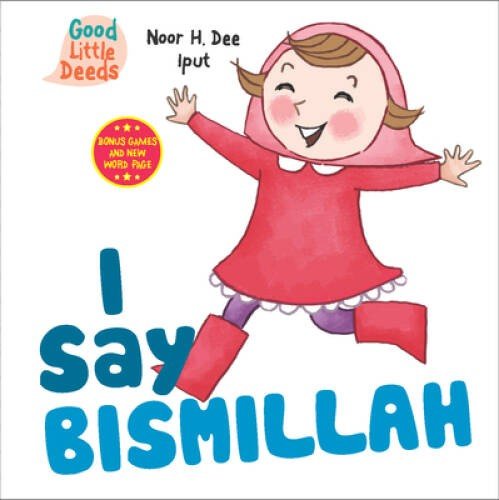 I Say Bismillah (I Say Board Books) – Board book By Dee, Noor H – GOOD