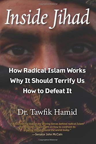 INSIDE JIHAD: HOW RADICAL ISLAM WORKS, WHY IT SHOULD By Tawfik Hamid *BRAND NEW*