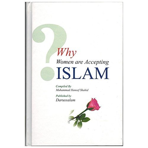WHY WOMEN ARE ACCEPTING ISLAM? by Muhammad Haneef Shahid Book The Fast Free
