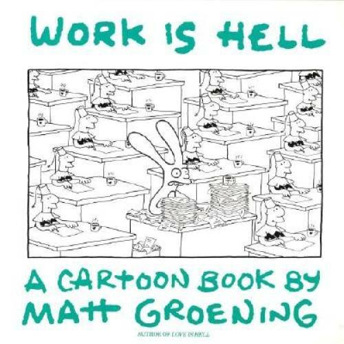 Work Is Hell - Paperback By Groening, Matt - GOOD