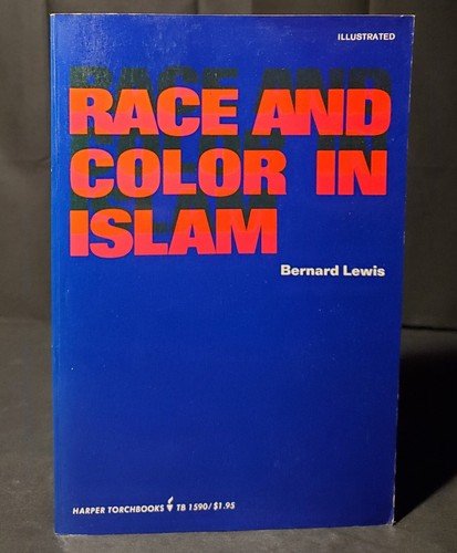 Race & Color in Islam – Bernard Lewis – SC – 1973 – Harper & Row Publishing.