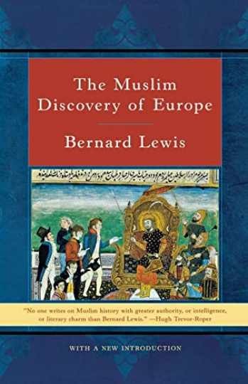 The Muslim Discovery of Europe – Paperback, by Lewis Ph.D. Bernard – Very Good