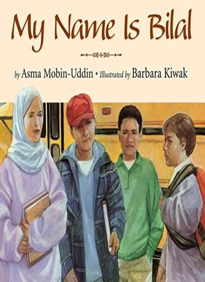 My Name is Bilal By Asma Mobin-Uddin MD M.D.