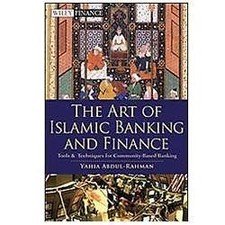 The Art of Islamic Banking and Finance: Tools and Techniques for…