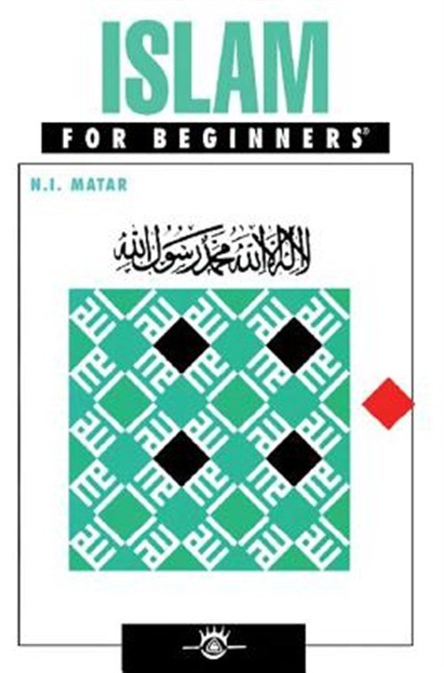 Islam for Beginners, Paperback by Matar, N. I.; Haddad, H. N. (ILT), Brand Ne…