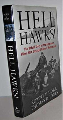 Hell Hawks!: The Untold Story of - Hardcover, by Dorr Robert F.; - Very Good b