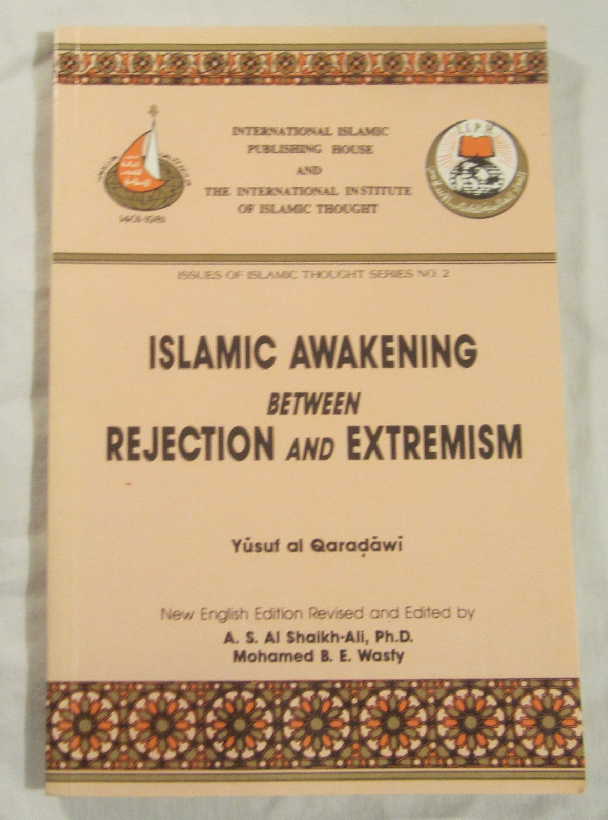 Yusuf al Qaradawi — ISLAMIC AWAKENING Between REJECTION and EXTREMISM — 1995