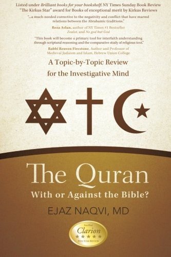 THE QURAN: WITH OR AGAINST THE BIBLE: A TOPIC-BY-TOPIC By M D Ejaz Naqvi *VG+*