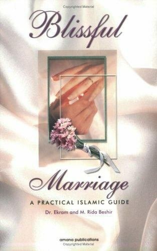 Blissful Marriage: A Practical Islamic Guide