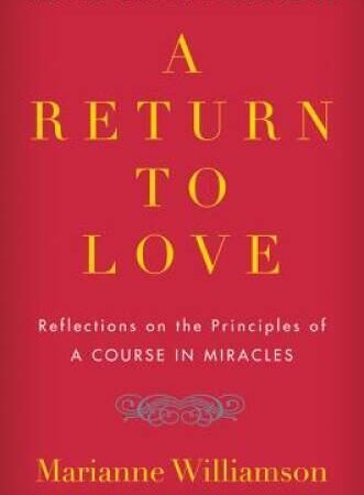 A Return to Love: Reflections on the Principles of A Course in Miracles - GOOD