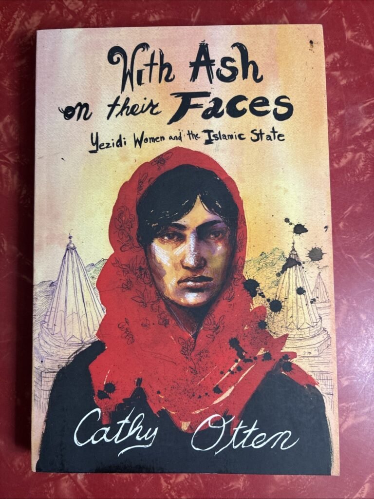 With Ash On Their Faces : Yezidi Women & the Islamic State by C. Otten 2017 Pbck