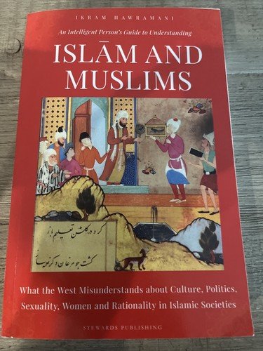 Islam and Muslims by ikram hawramani