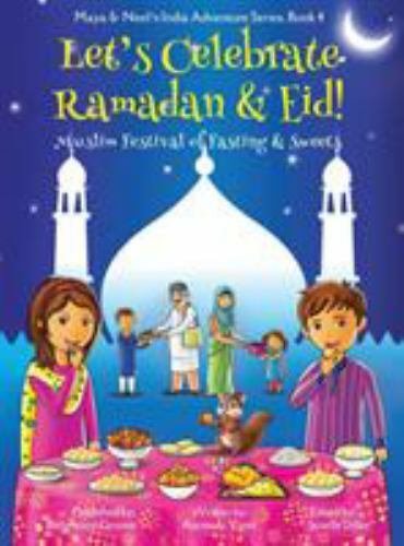 Let’s Celebrate Ramadan & Eid! (Muslim Festival of Fasting & Sweets) (Maya &…