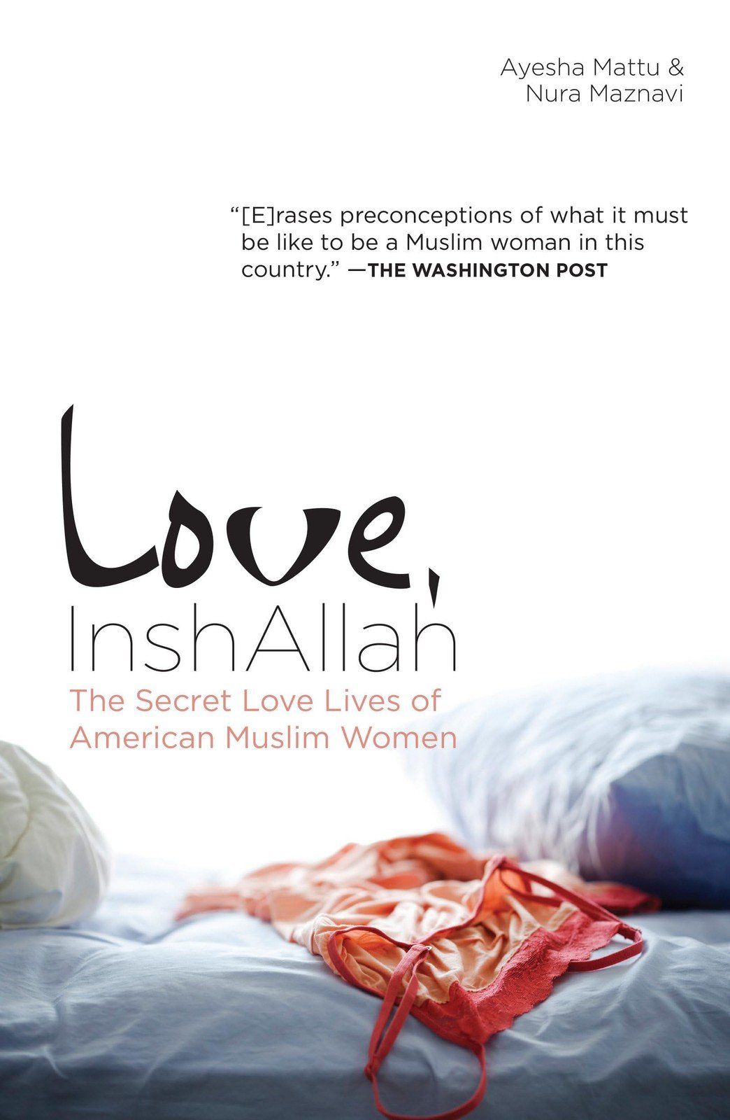 Love, InshAllah: The Secret Love Lives of American Muslim Women – paperback …