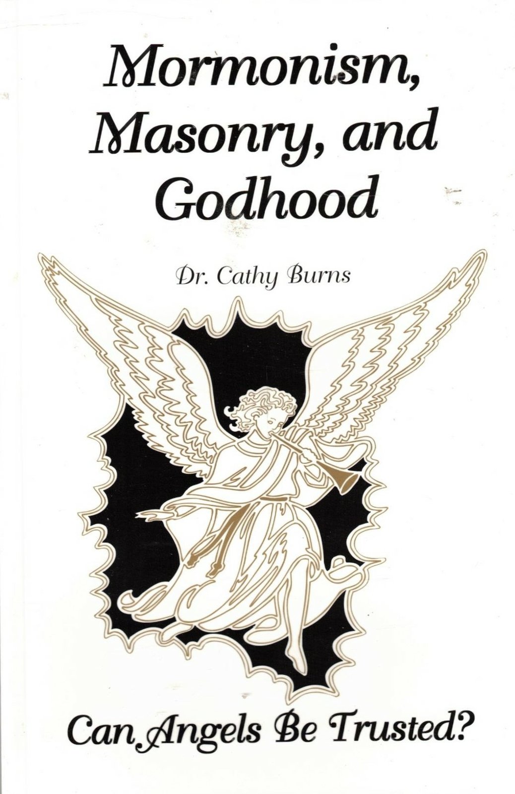Mormonism, Masonry, and Godhood, by Cathy Burns