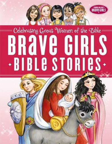 Brave Girls Bible Stories, Thomas Nelson