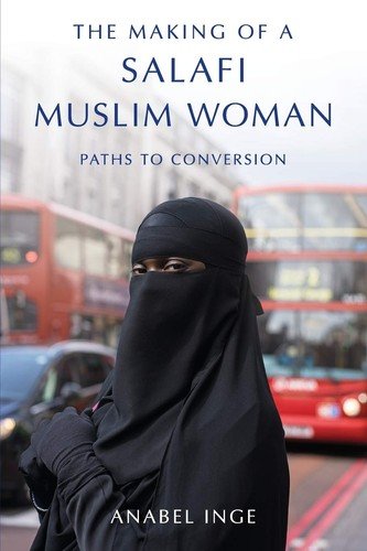 THE MAKING OF A SALAFI MUSLIM WOMAN: Paths to Conversion