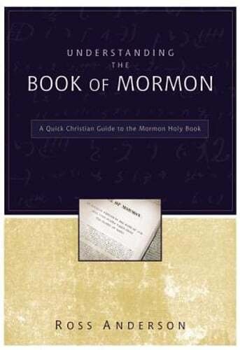 Understanding the Book of Mormon: A Quick Christian Guide to the Mormon Holy