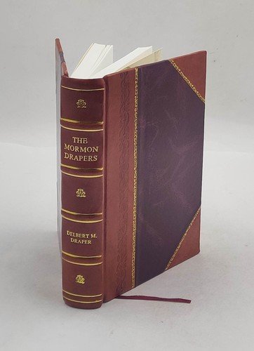 The Mormon Drapers. 1958 by Draper, Delbert Morley, [Leather Bound]