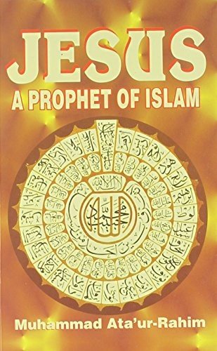 JESUS – A PROPHET OF ISLAM By Muhammad Ata’ur-rahim **BRAND NEW**