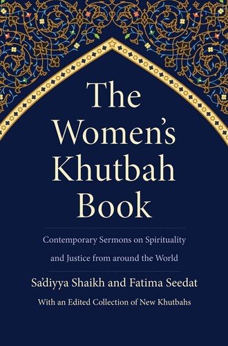The Women’s Khutbah Book: Contemporary Sermons on Spirituality and Justice…