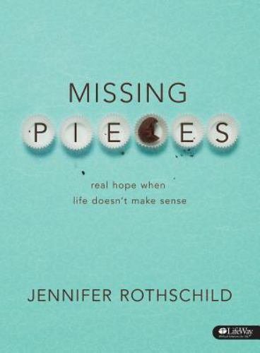 Missing Pieces – Bible Study Book: Real Hope When Life Doesn’t Make Sense