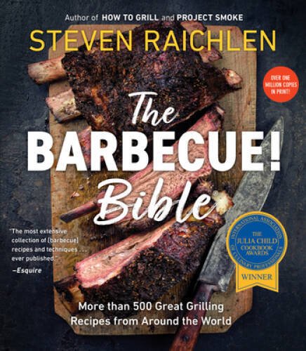 The Barbecue! Bible – Paperback By Raichlen, Steven – VERY GOOD
