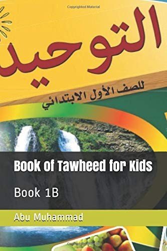 BOOK OF TAWHEED FOR KIDS: BOOK 1B By Abu Muhammad **BRAND NEW**