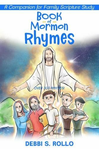 Book of Mormon Rhymes: A Companion for Family Scripture Study by Rollo, Debbi S.